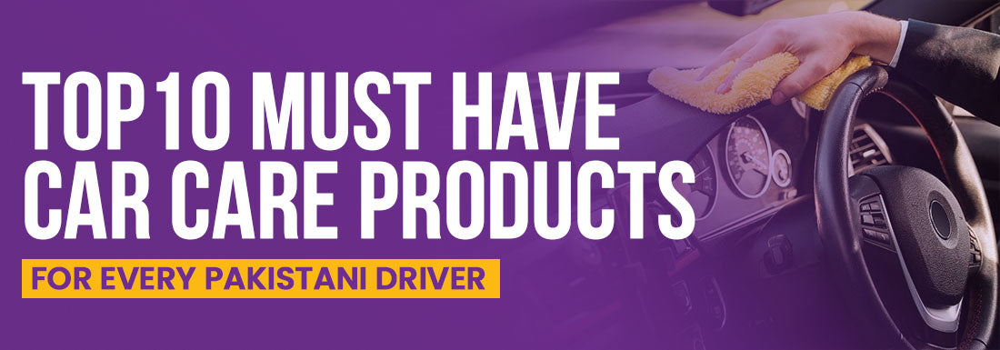 Top 10 Car Care Products In Pakistan