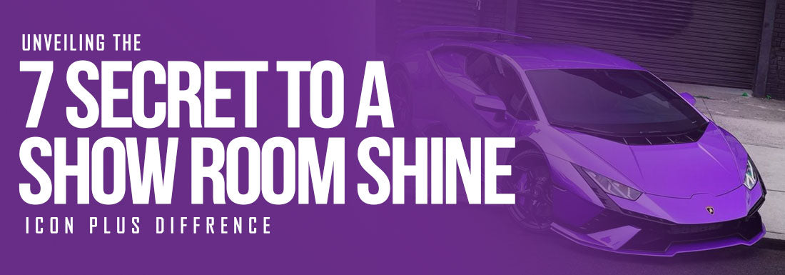 7 Secrets to a Showroom Shine: Unveiling the Icon Plus Difference