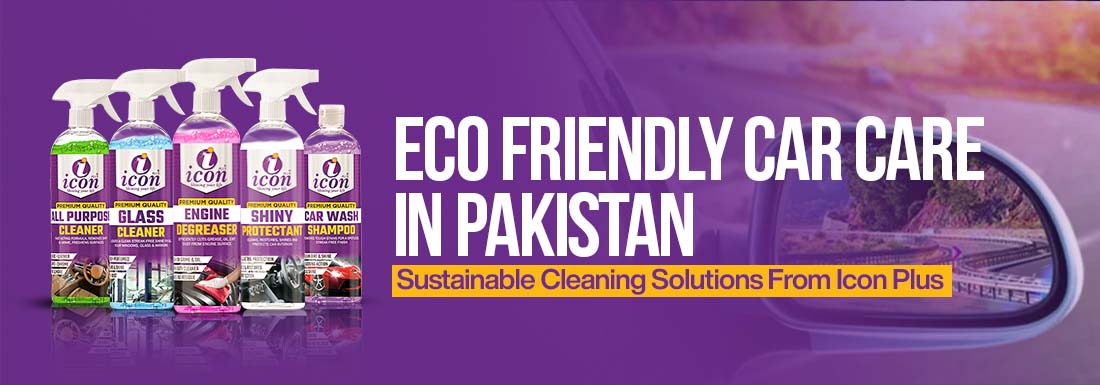 Best Eco-Friendly Car Care Products In Pakistan