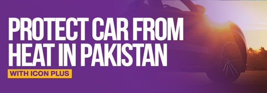 Protect Car From Heat Pakistan With Icon Plus