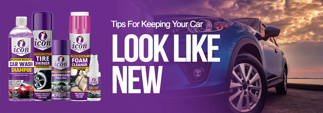 10 Useful Tips for Keeping Your Car Looking Like New - Icon Plus International