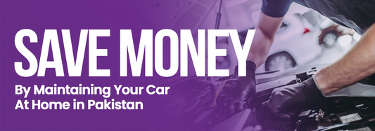 How to Save Money by Maintaining Your Car at Home in Pakistan